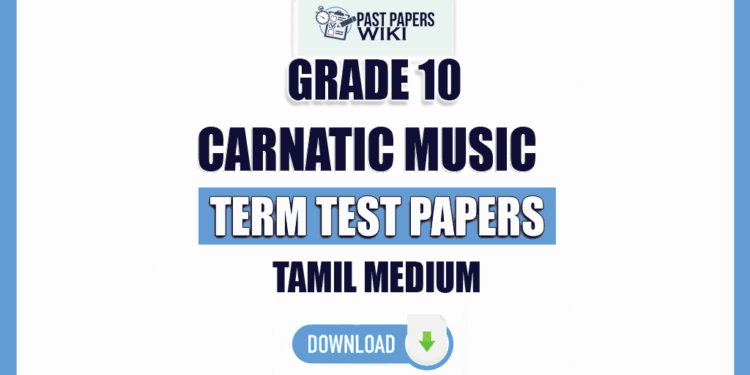 Tamil Medium Grade 10 Carnatic Music Term Test Papers
