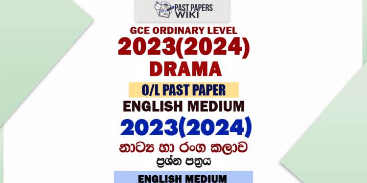2023(2024) O/L Drama Past Paper and Answers | English Medium