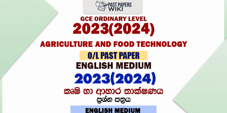 2023(2024) O/L Agriculture And Food Technology Past Paper in English Medium