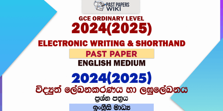2024(2025) O/L Electronic Writing And Shorthand Past Paper | English Medium