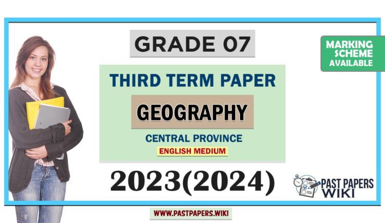 Central Province 2023(2024) Grade 07 Geography 3rd Term Test Paper | English Medium