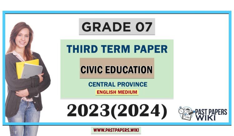 Central Province 2023(2024) Grade 07 Civic Education 3rd Term Test Paper | English Medium
