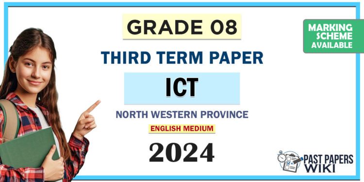 North Western Province 2024 Grade 08 ICT 3rd Term Test Paper | English Medium