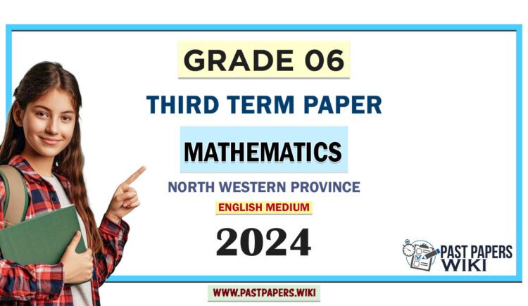North Western Province 2024 Grade 06 Mathematics 3rd Term Test Paper | English Medium