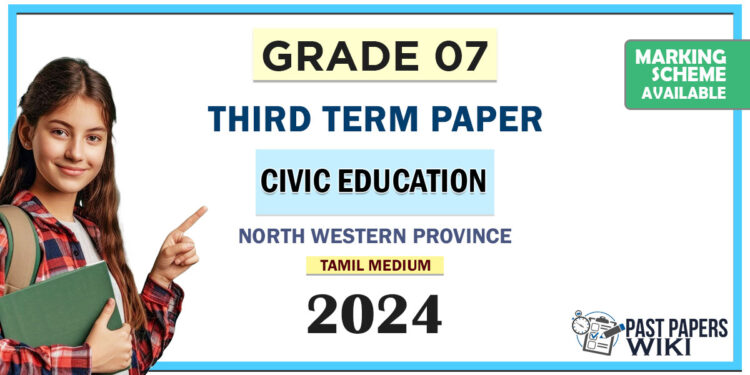 North Western Province 2024 Grade 07 Civic Education 3rd Term Test Paper | Tamil Medium