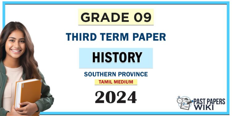 Southern Province 2024 Grade 09 History 3rd Term Test Paper | Tamil Medium