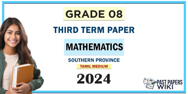 Southern Province 2024 Grade 08 Mathematics 3rd Term Test Paper | Tamil Medium