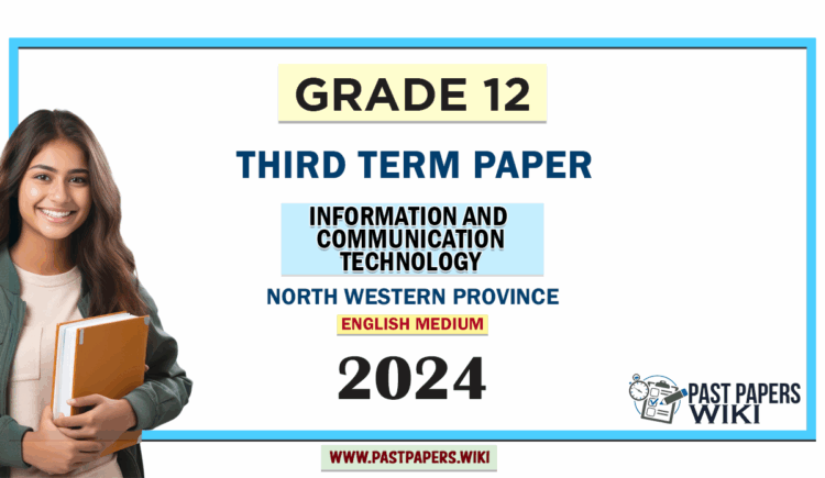 2024 Grade 12 ICT 3rd Term Test Paper (English Medium) | North Western Province