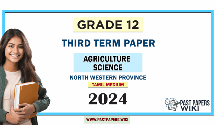2024 Grade 12 Agriculture Science 3rd Term Test Paper (Tamil Medium) | North Western Province
