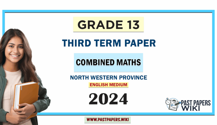 2024 Grade 13 Combined Maths 3rd Term Test Paper(English Medium) | North Western Province