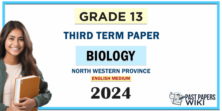 2024 Grade 13 Biology 3rd Term Test Paper(English Medium) | North Western Province