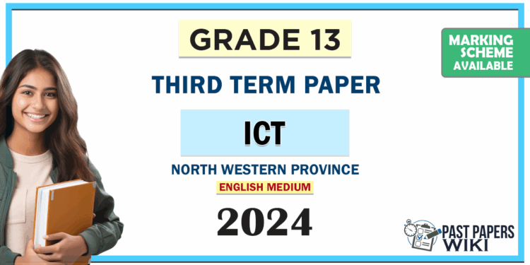 2024 Grade 13 ICT 3rd Term Test Paper(English Medium) | North Western Province