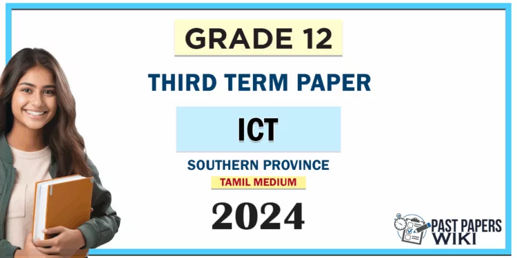 2024 Grade 12 ICT 3rd Term Test Paper(Tamil Medium) | Southern Province