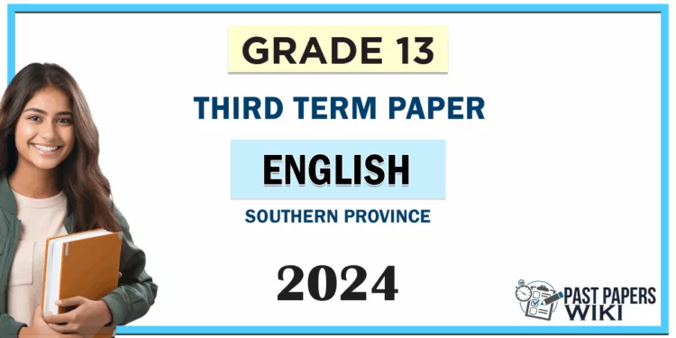 2024 Grade 13 English 3rd Term Test Paper | Southern Province