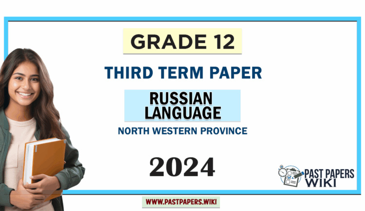 2024 Grade 12 Russian Language 3rd Term Test Paper | North Western Province