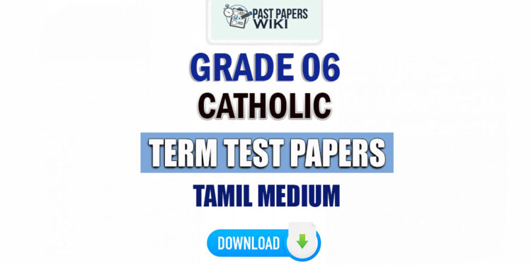 Tamil Medium Grade 06 Catholic Term Test Papers
