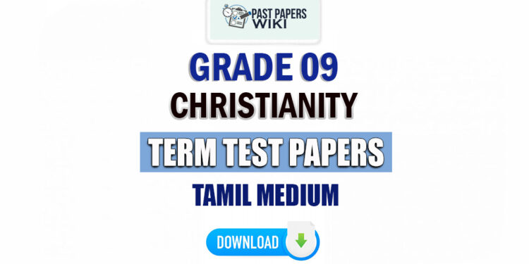 Tamil Medium Grade 09 Christianity Term Test Papers