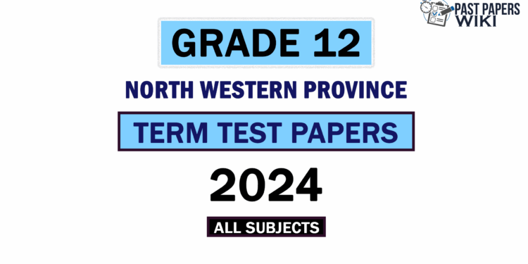 2024 North Western Province Grade 12 3rd Term Test Papers