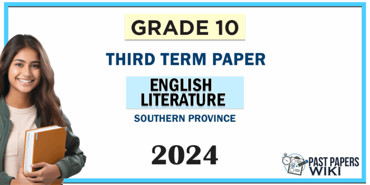 2024 Grade 10 English Literature 3rd Term Test Paper Southern Province
