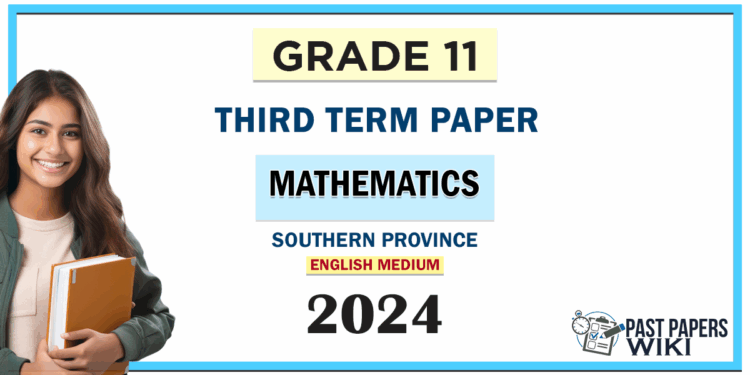 English Medium 2024 Grade 11 Mathematics 3rd Term Test Paper Southern Province
