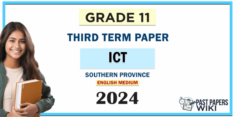 English Medium 2024 Grade 11 ICT 3rd Term Test Paper Southern Province