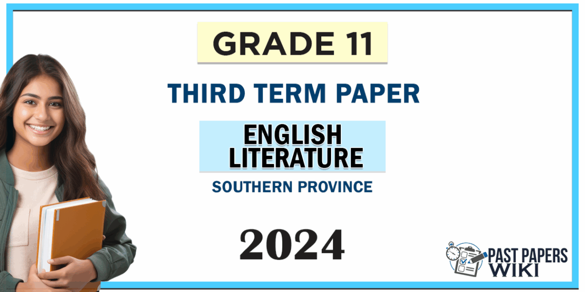 2024 Grade 11 English Literature 3rd Term Test Paper Southern Province