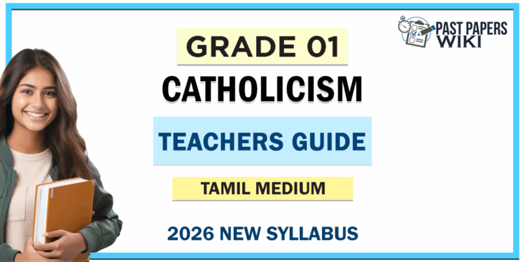Grade 01 Catholicism Teachers Guide (Tamil Medium) | 2026 New Syllabus