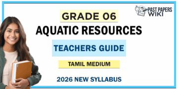 Grade 06 Aquatic Resources Teachers Guide (Tamil Medium) | 2026 New Syllabus