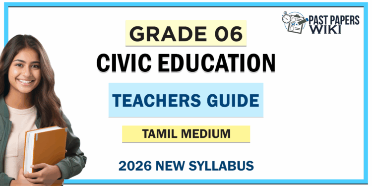 Grade 06 Civic Education Teachers Guide (Tamil Medium) | 2026 New Syllabus