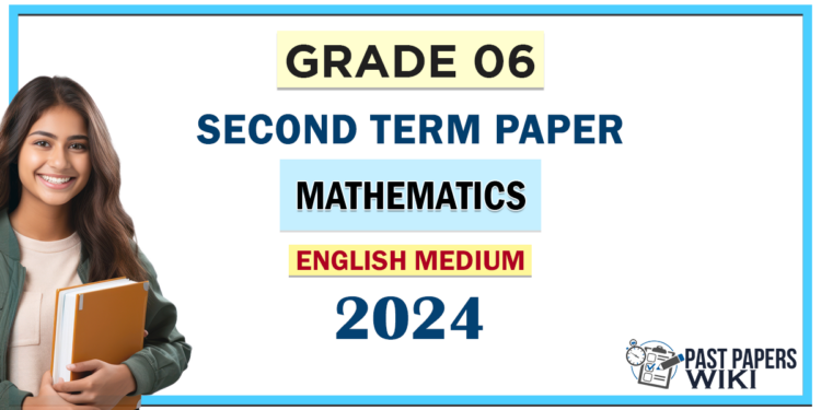 English Medium 2024 Grade 06 Mathematics 2nd Term Test Paper