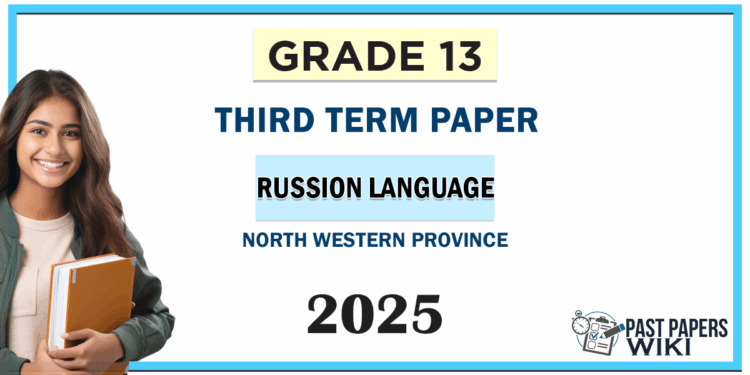 Grade 13 Russian Language 3rd Term Test Paper 2025 | Northwestern Province