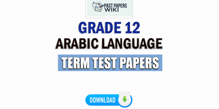 Grade 12 Arabic Language Term Test Papers