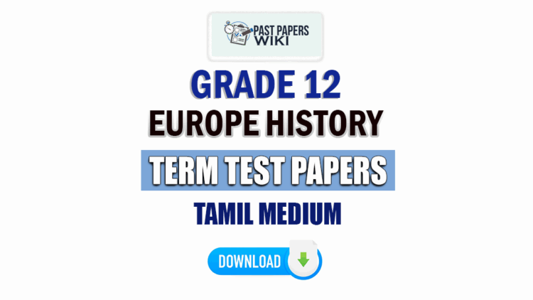 Tamil Medium Grade 12 Europe History Term Test Papers