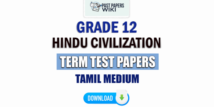 Tamil Medium Grade 12 Hindu Civilization Term Test Papers