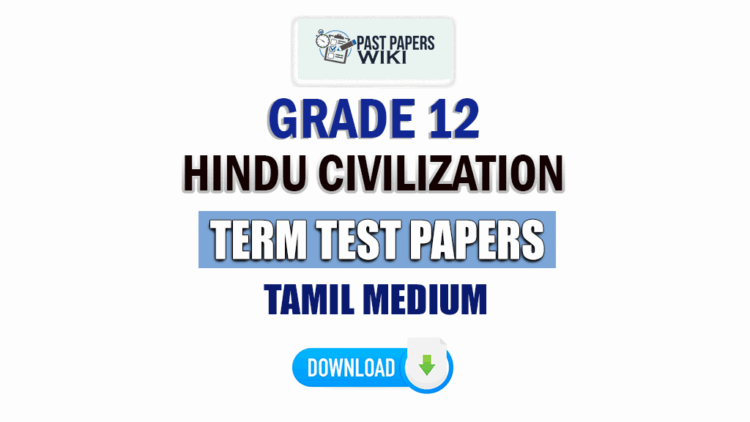 Tamil Medium Grade 12 Hindu Civilization Term Test Papers