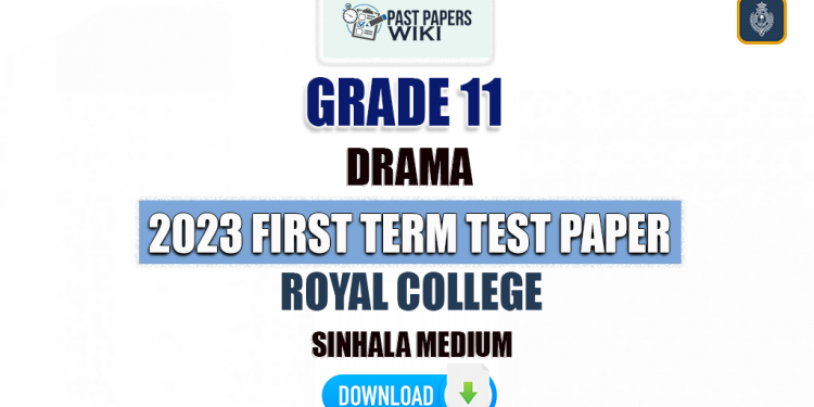 Royal College 2023 Grade 11 Drama 1st Term Test Paper