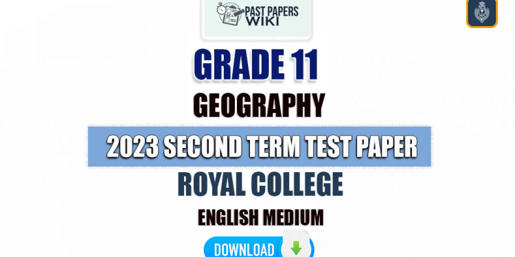 Royal College 2023 Grade 11 Geography 2nd Term Test Paper(English Medium)