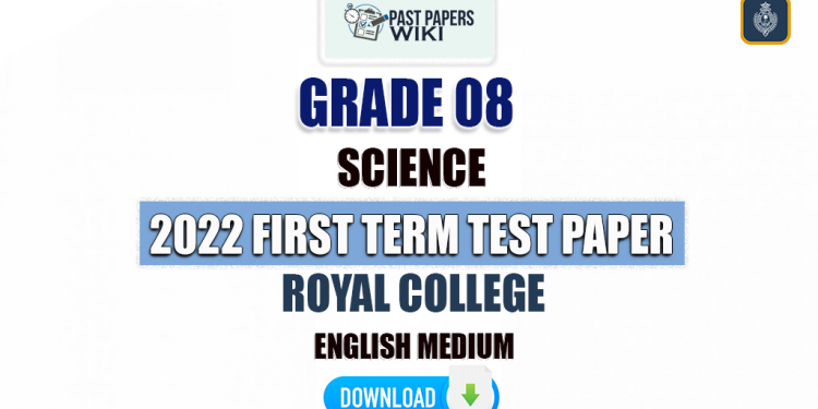 Royal College 2022 Grade 08 Science 1st Term Test Paper(English Medium)