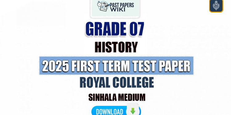 Royal College 2025 Grade 07 History 1st Term Test Paper