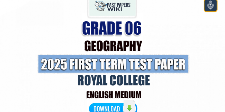Royal College 2025 Grade 06 Geography 1st Term Test Paper(English Medium)