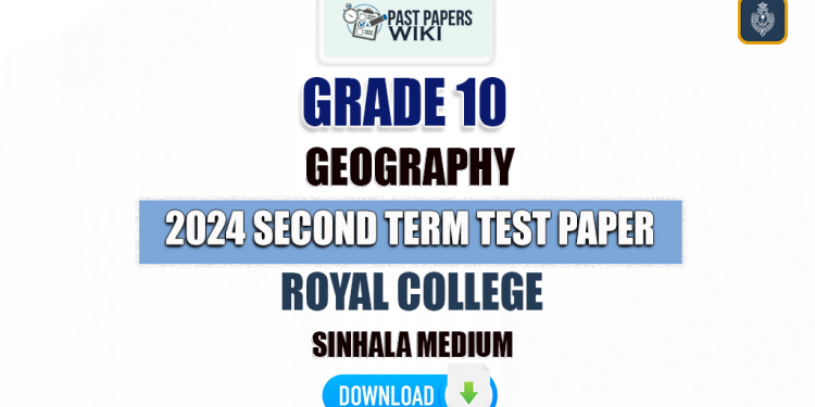 Royal College 2024 Grade 10 Geography 2nd Term Test Paper
