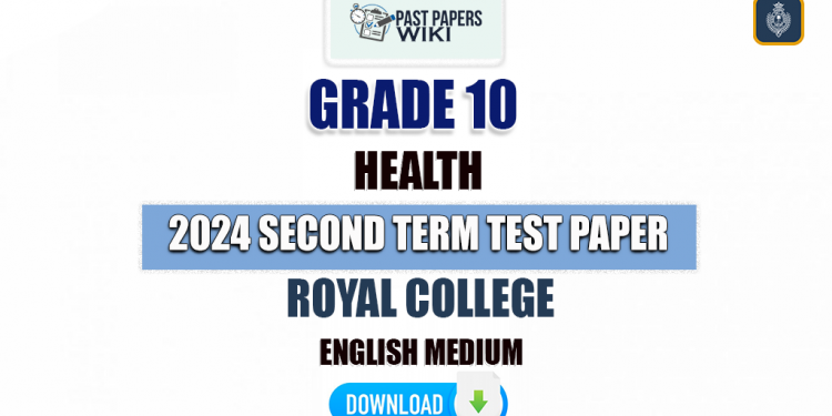 Royal College 2024 Grade 10 Health 2nd Term Test Paper(English Medium)