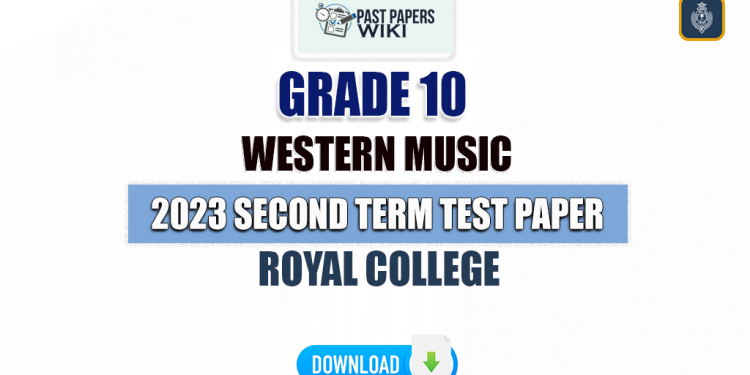 Royal College 2023 Grade 10 Western Music 2nd Term Test Paper