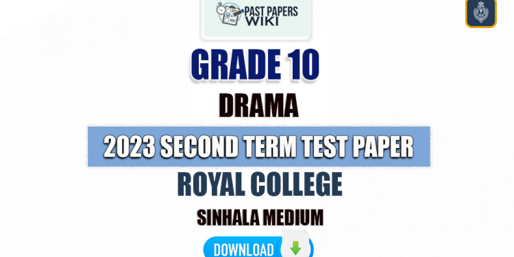 Royal College 2023 Grade 10 Drama 2nd Term Test Paper