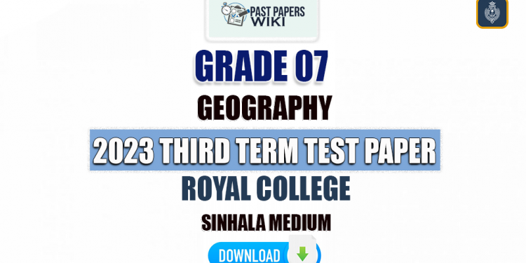 Royal College 2023 Grade 07 Geography 3rd Term Test Paper