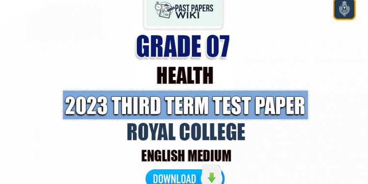 Royal College 2023 Grade 07 Health 3rd Term Test Paper(English Medium)