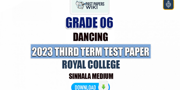 Royal College 2023 Grade 06 Dancing 3rd Term Test Paper