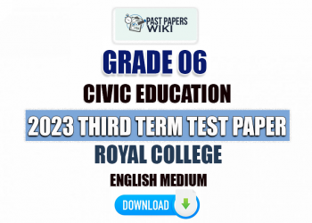 Royal College 2023 Grade 06 Civic Education 3rd Term Test Paper(English Medium)