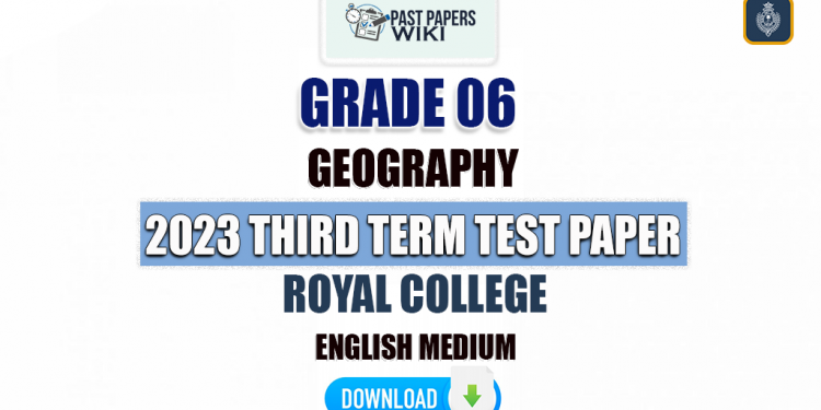 Royal College 2023 Grade 06 Geography 3rd Term Test Paper(English Medium)