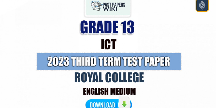 Royal College 2023 Grade 13 ICT 3rd Term Test Paper(English Medium)